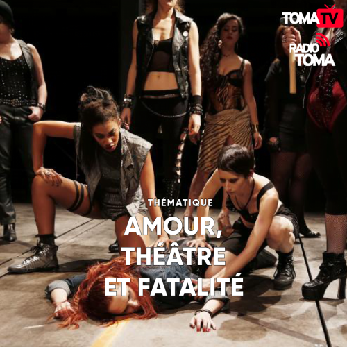 amour, theatre et fatalité